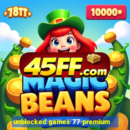 unblocked games 77 premium